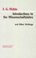 Introductions to the Wissenschaftslehre and Other