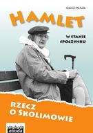 Hamlet w stanie spoczynku Rzecz o Skolimowie *