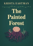 The Painted Forest Eastman Krista