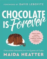 Chocolate Is Forever: Classic Cakes, Cookies,