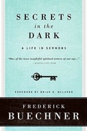 Secrets In The Dark: A Life In Sermons Buechner