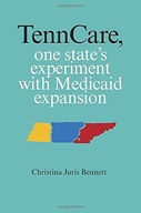 TennCare: One State s Experiment with Medicaid