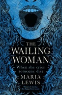 The Wailing Woman: When she cries, someone dies