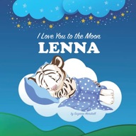 I Love You to the Moon, Lenna: Personalized Book with Your Child's Name