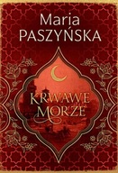 KRWAWE MORZE TOM 2, PASZYŃSKA MARIA