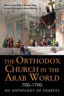 The Orthodox Church in the Arab World, 700-1700: