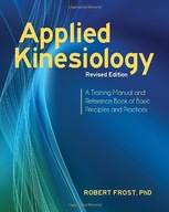 Applied Kinesiology, Revised Edition: A Training