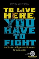 To Live Here, You Have to Fight: How Women Led