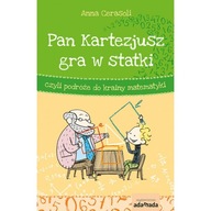 Pan Kartezjusz gra w statki, czyli podróże dookoła matematyki