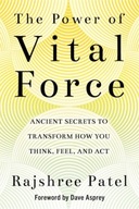 The Power of Vital Force: Ancient Secrets to