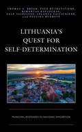 Lithuania’s Quest for Self-Determination: Municipal Responses to National