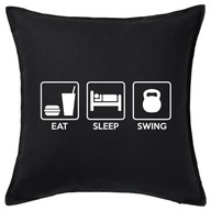 EAT SLEEP SWING poduszka 50x50 prezent