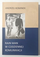 Rain Man w codziennej komunikacji Kominek