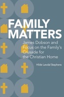 Family Matters: James Dobson and Focus on the
