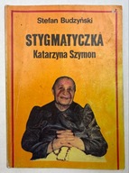 Stygmatyczka Katarzyna Szymon Stefan Budzyński