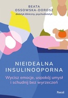 Nieidealna insulinooporna. Wycisz emocje, uspokój umysł i schudnij bez wyrz