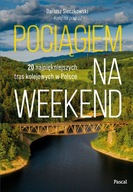 Pociągiem na weekend Pascal Wydawnictwo