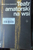 Teatr amatorski na wsi - Henryk Tymon Jakubowski