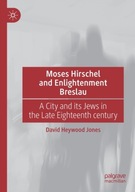 Moses Hirschel and Enlightenment Breslau: A City
