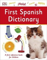 First Spanish Dictionary: A First Reference Book