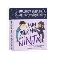 Train Your Mind Like a Ninja: 30 Secret Skills