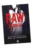 RAW REBIRTH BELLE AURORA