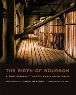The Birth of Bourbon: A Photographic Tour of
