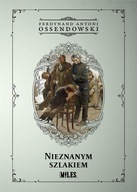 NIEZNANYM SZLAKIEM, FERDYNAND ANTONI OSSENDOWSKI