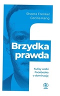 BRZYDKA PRAWDA. KULISY WALKI FACEBOOKA O DOMINACJĘ SHEERA FRENKEL, CECILIA