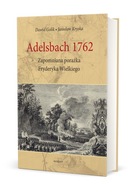 Adelsbach 1762 Zapomniana porażka Fryderyka Wielk.