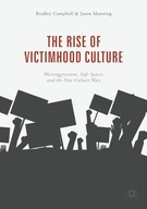 The Rise of Victimhood Culture: Microaggressions,