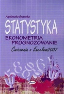 Statystyka Ekonometria Prognozowanie Ćwiczenia z Excelem 2007 - Agnieszka S