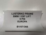 mirror right BMW 1 E87 LIFT M PAKIET 5 PIN EU