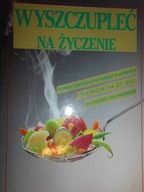 Wyszczupleć na życzenie - Praca zbiorowa