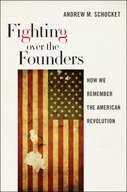 Fighting over the Founders: How We Remember the