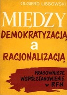 MIĘDZY DEMOKRATYZACJĄ A RACJONALIZACJĄ LISSOWSKI