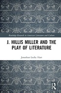 J. Hillis Miller and the Play of Literature (Routledge Research in American