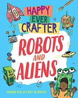 Happy Ever Crafter: Robots and Aliens Lim