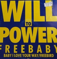Will To Power - Freebaby - Baby, I Love Your Way