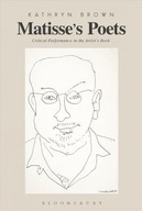 Matisse s Poets: Critical Performance in the
