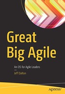 Great Big Agile: An OS for Agile Leaders Dalton