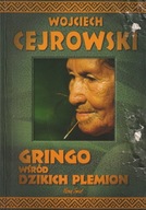 Gringo wśród dzikich plemion Wojciech Cejrowski