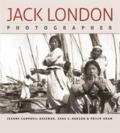 Jack London: Photographer Reesman Jeanne Campbell