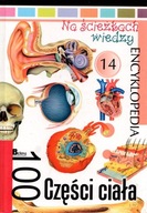 Na ścieżkach wiedzy Encyklopedia 100 Części ciała