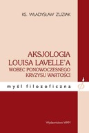 AKSJOLOGIA LOUISA LAVELLEA WOBEC PONOWOCZESNEGO... KS. WŁADYSŁAW ZUZIAK