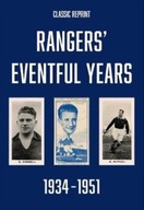 Classic Reprint : Rangers Eventful Years 1934 to