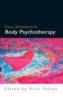 New Dimensions in Body Psychotherapy Totton Nick