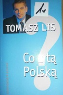 Co z tą Polską? - Tomasz Lis