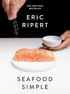 Seafood Simple: A Cookbook Ripert, Eric