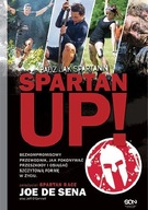 Spartan Up! Bądź jak Spartanin Joe De Sena Jeff O Connell NOWA